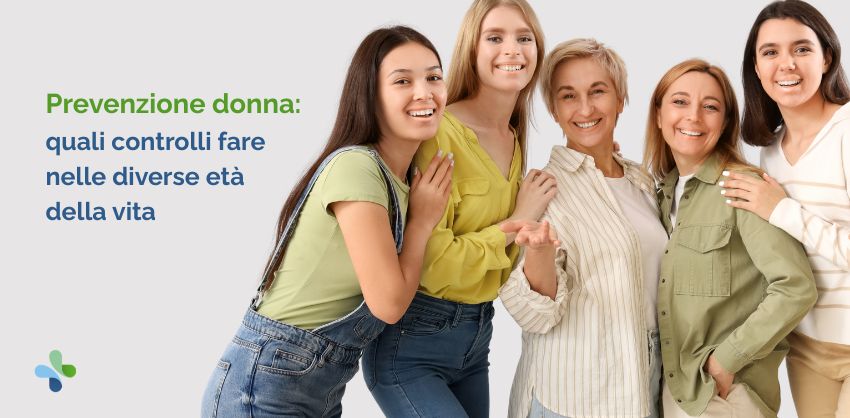 Prevenzione donna: quali controlli fare nelle diverse età della vita